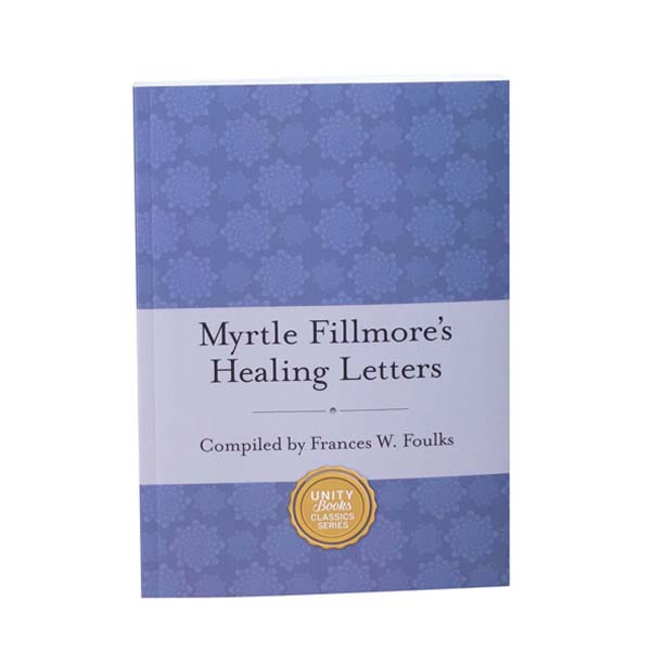 Myrtle Fillmore's Healing Letters