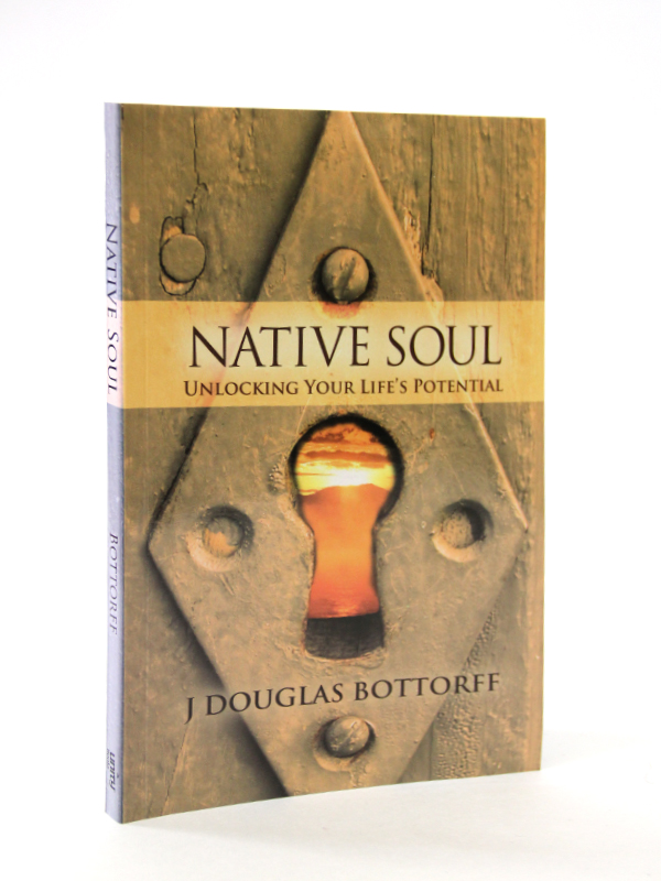 Native Soul: Unlocking your Life's Potential