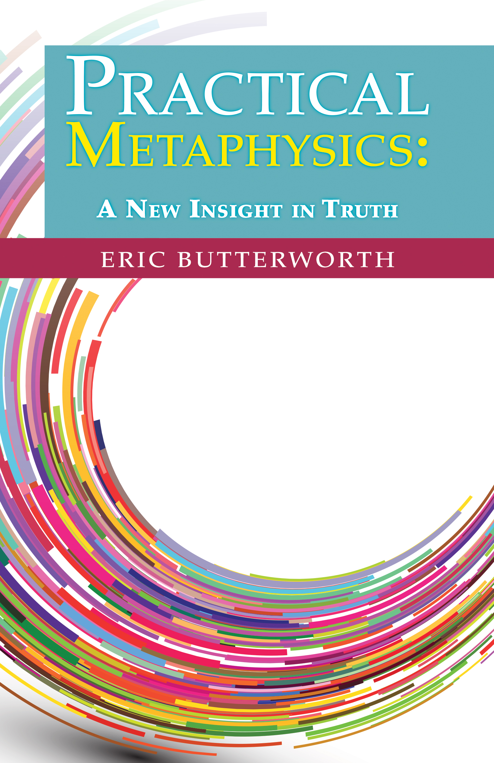 Practical Metaphysics: A New Insight in Truth