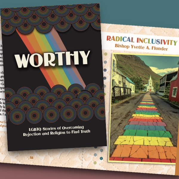 Worthy: LGBTQ Stories of Overcoming Rejection and Religion to Find Truth - Downloadable Version