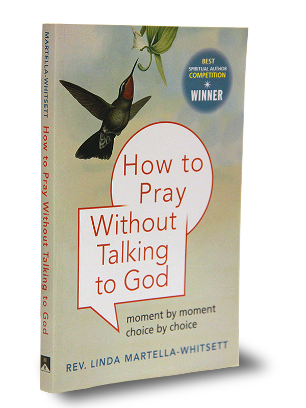 How to Pray Without Talking to God: Moment by Moment, Choice by Choice E-Book