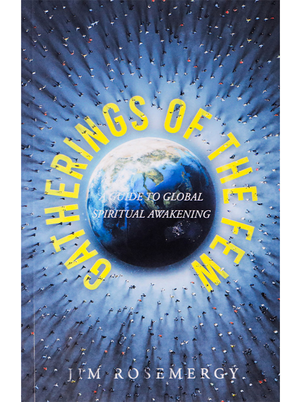 Gatherings of the Few: A Guide to Global Spiritual Awakening E-Book Version Gatherings of the Few: A Guide to Global Spiritual Awakening E-Book Version