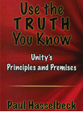 Use the Truth You Know: Unity's Principles and Premises