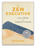The Zen Executive: Gems of Wisdom for Enlightened Leadership