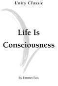 Life is Consciousness