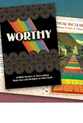Worthy: LGBTQ Stories of Overcoming Rejection and Religion to Find Truth - Downloadable Version
